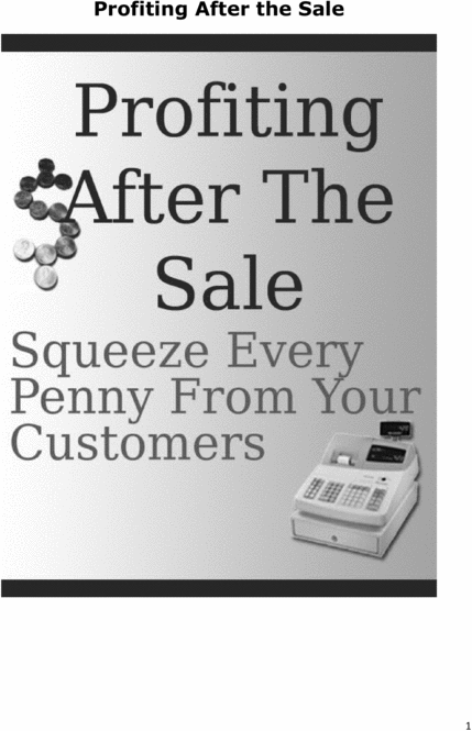 Product picture Profiting After The Sale -Squeeze every penny from your Cust